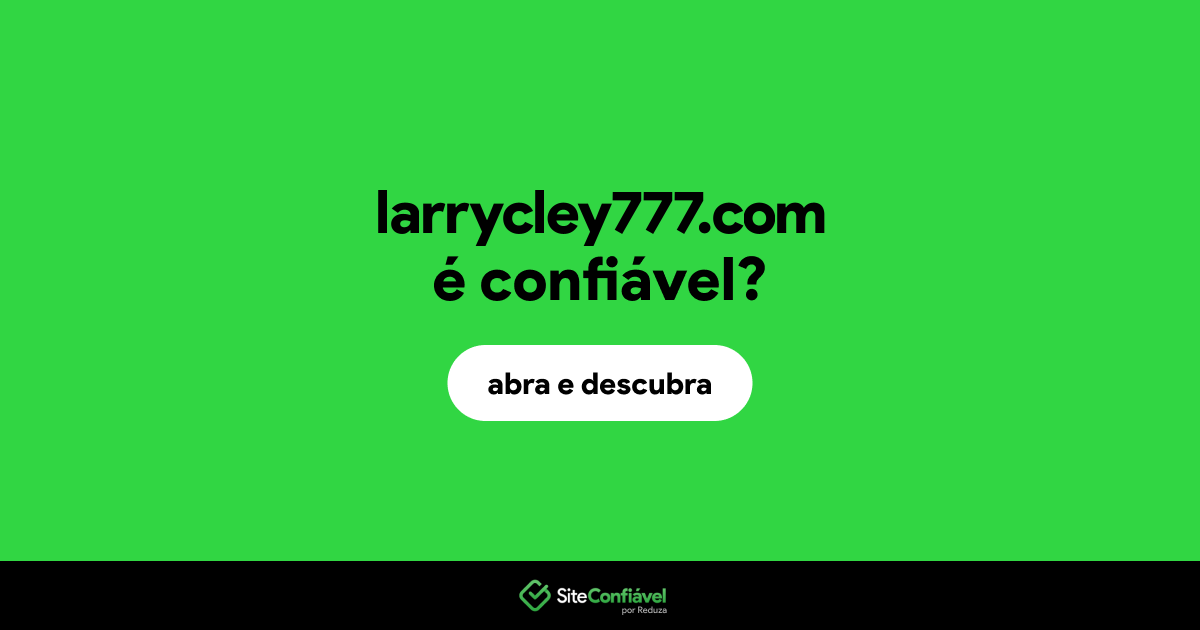 O site larrycley777.com é confiável?