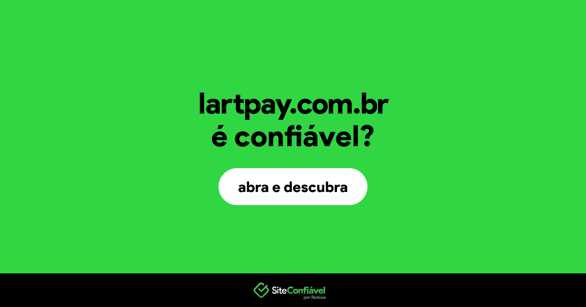 O site lartpay.com.br é confiável?