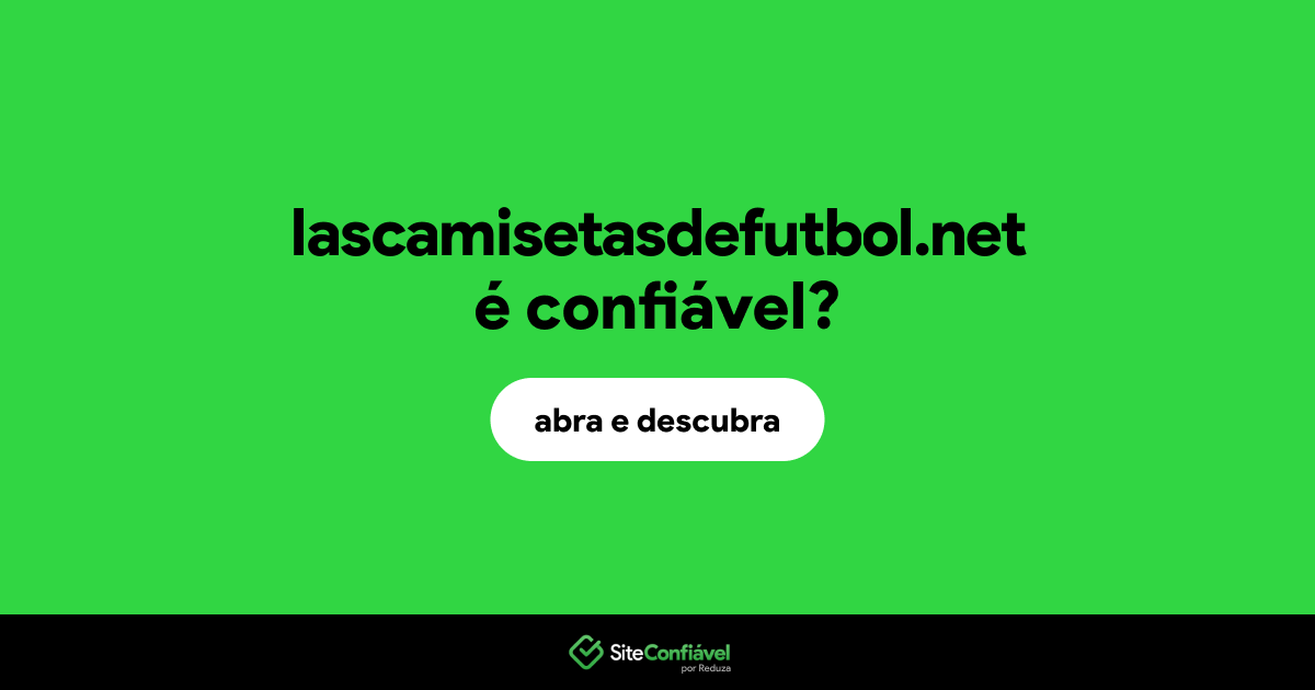 O site lascamisetasdefutbol.net é confiável?