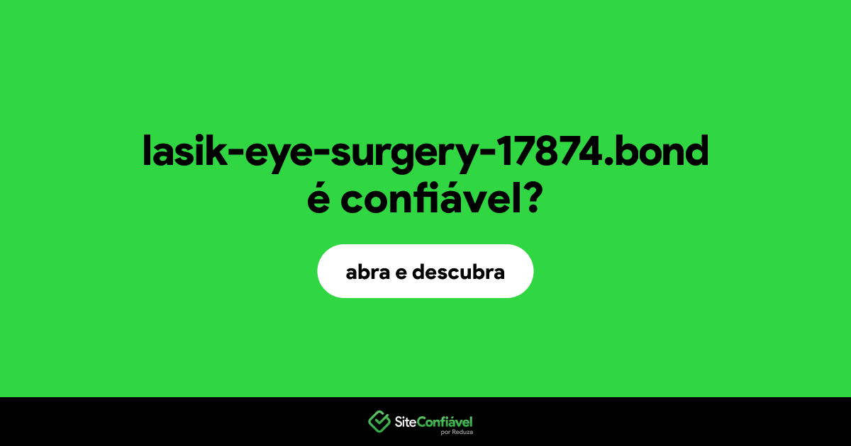 O site lasik-eye-surgery-17874.bond é confiável?