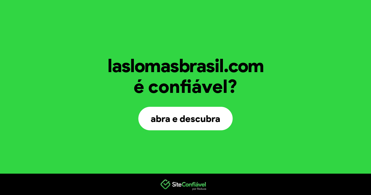 O site laslomasbrasil.com é confiável?