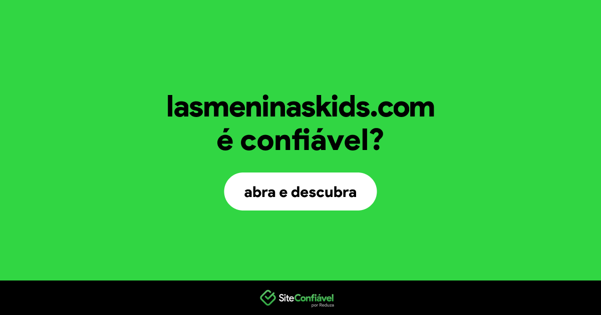 O site lasmeninaskids.com é confiável?