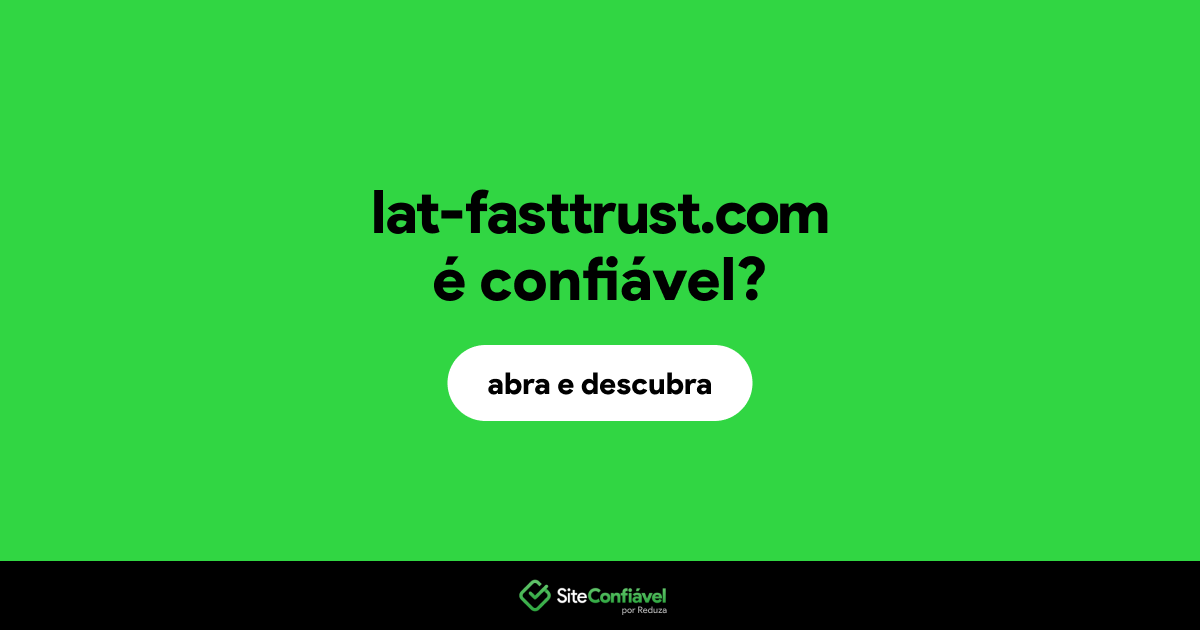 O site lat-fasttrust.com é confiável?