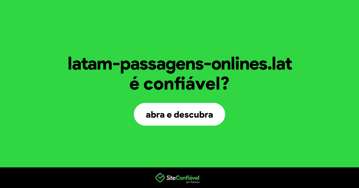 O site latam-passagens-onlines.lat é confiável?