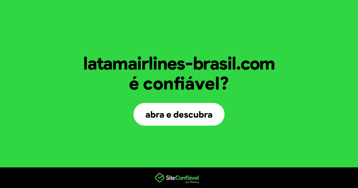 O site latamairlines-brasil.com é confiável?