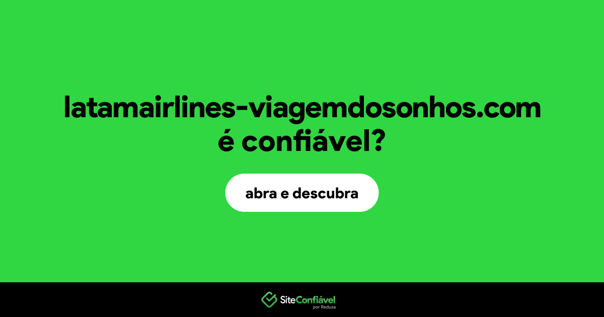 O site latamairlines-viagemdosonhos.com é confiável?