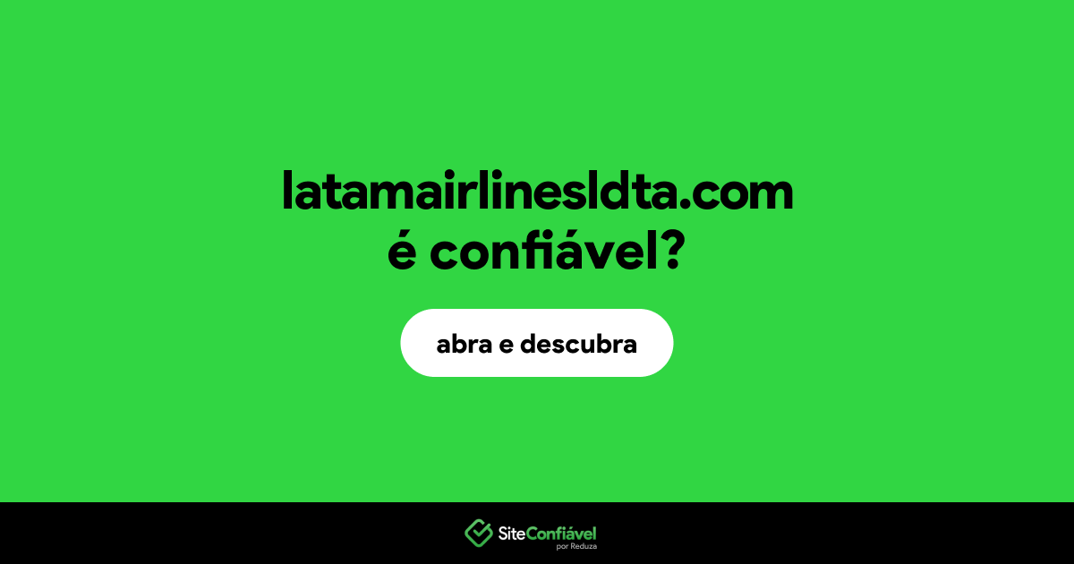 O site latamairlinesldta.com é confiável?