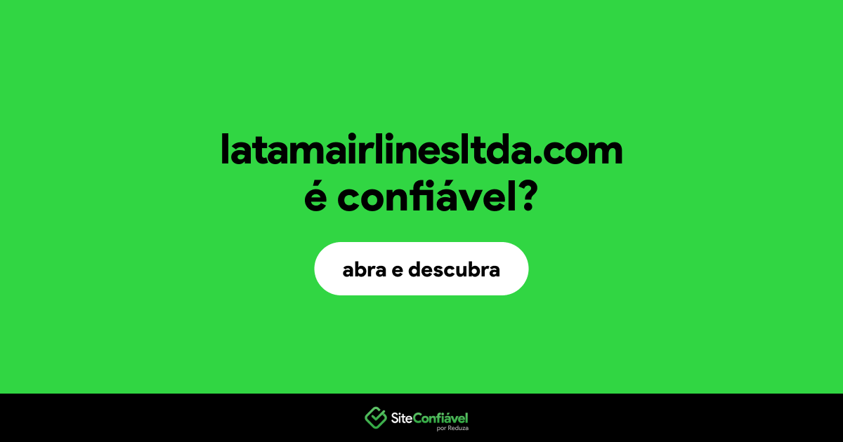 O site latamairlinesltda.com é confiável?