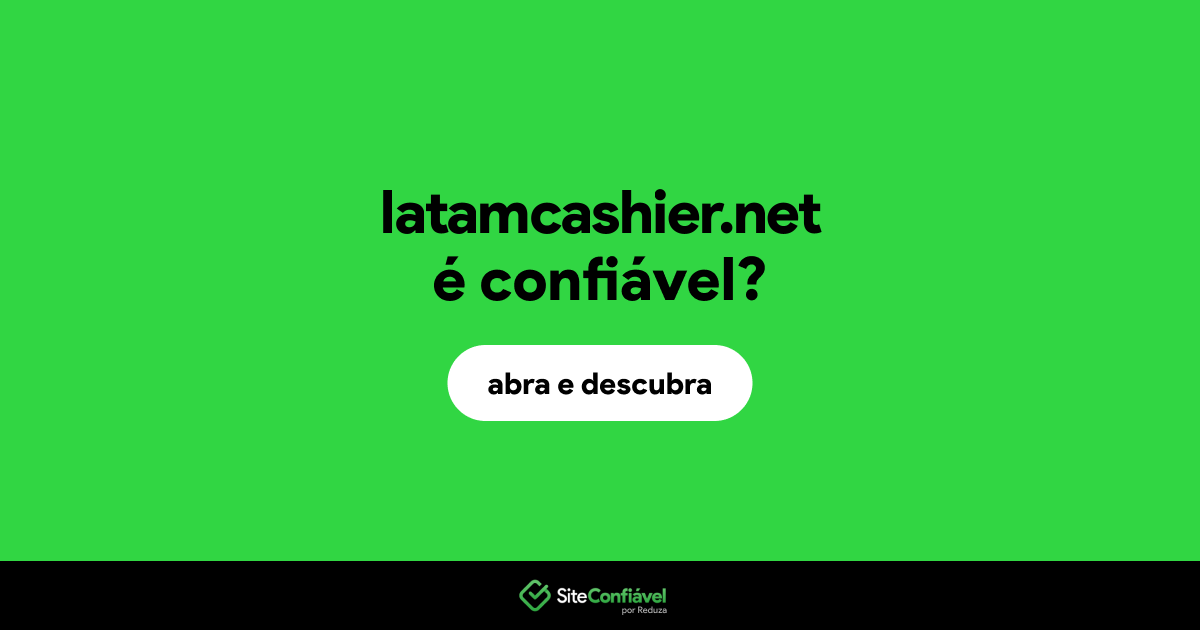 O site latamcashier.net é confiável?