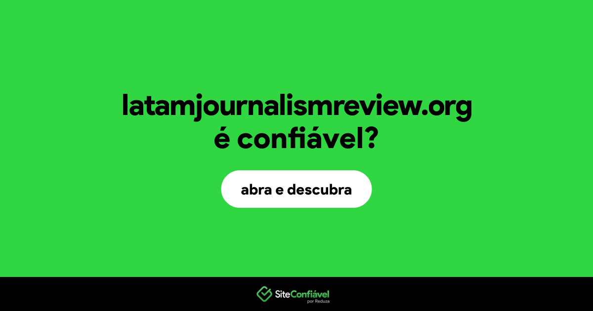 O site latamjournalismreview.org é confiável?