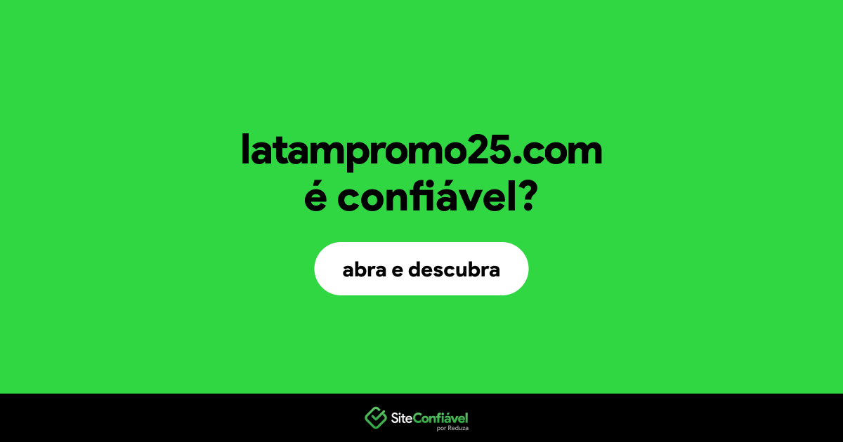O site latampromo25.com é confiável?