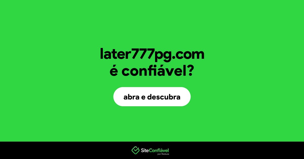 O site later777pg.com é confiável?