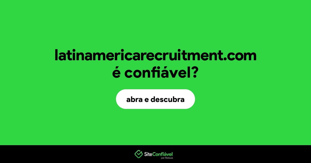 O site latinamericarecruitment.com é confiável?