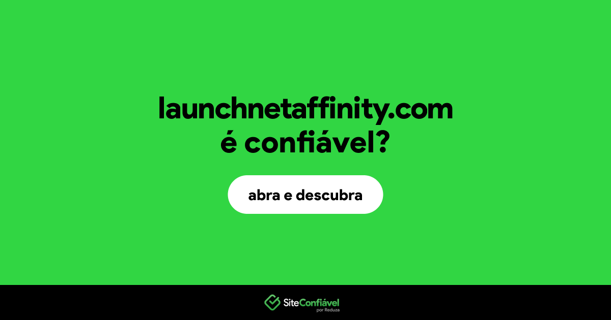 O site launchnetaffinity.com é confiável?
