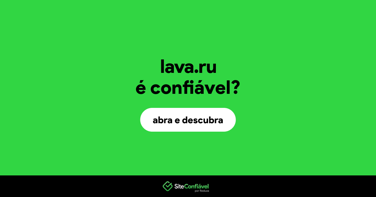 O site lava.ru é confiável?
