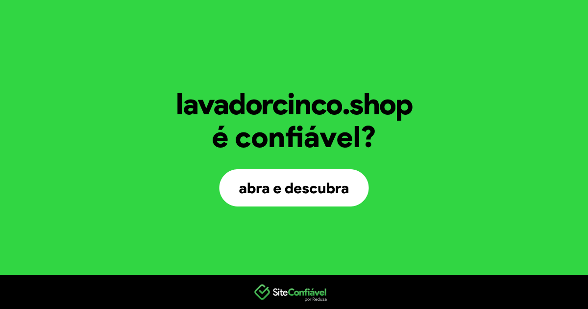 O site lavadorcinco.shop é confiável?