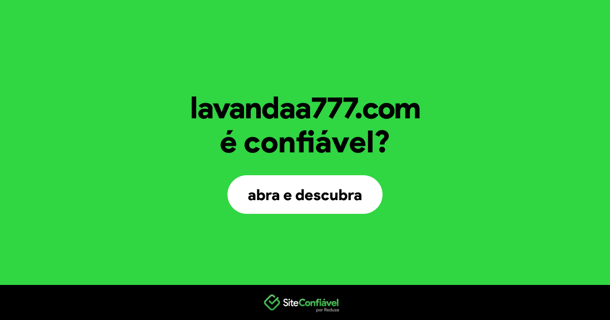O site lavandaa777.com é confiável?
