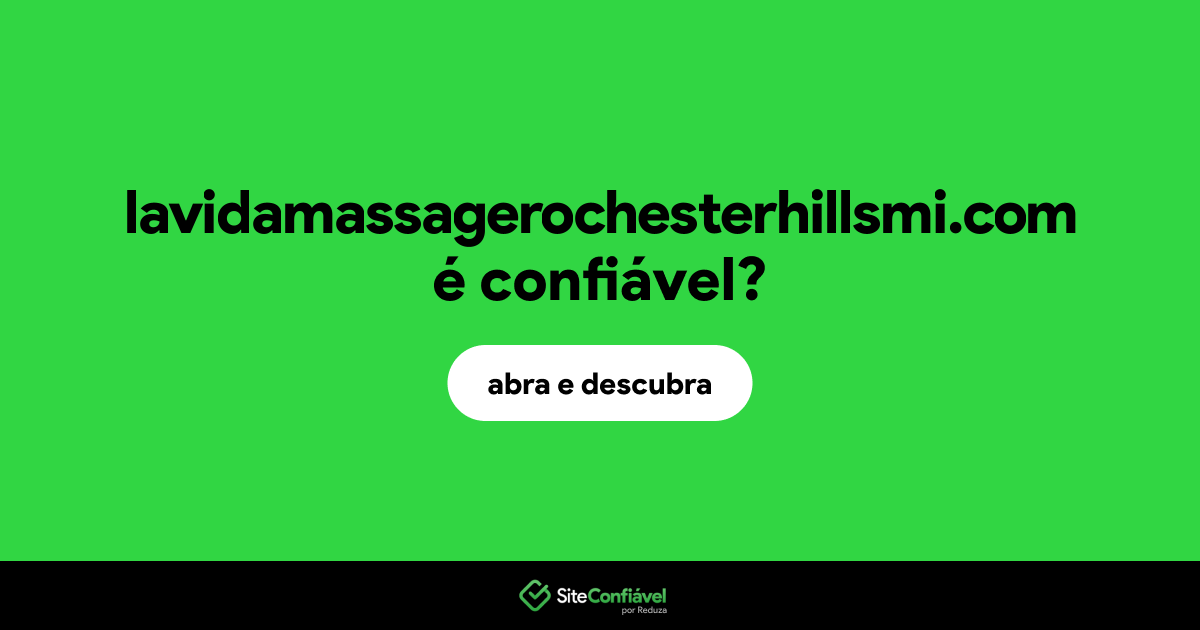 O site lavidamassagerochesterhillsmi.com é confiável?