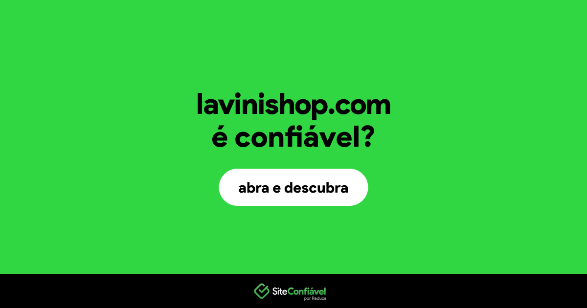 O site lavinishop.com é confiável?