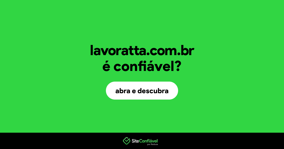 O site lavoratta.com.br é confiável?