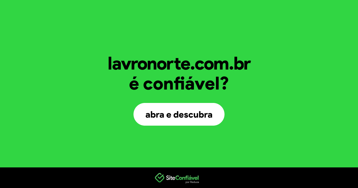 O site lavronorte.com.br é confiável?