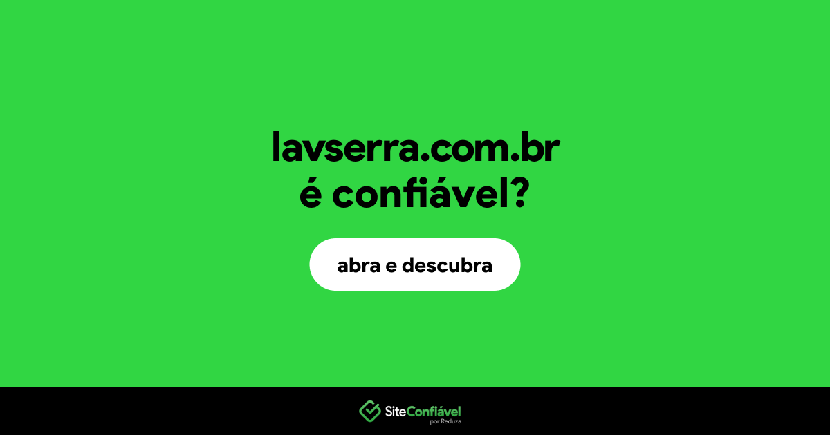 O site lavserra.com.br é confiável?