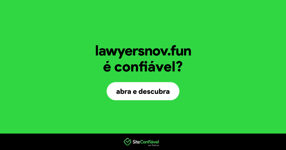 O site lawyersnov.fun é confiável?