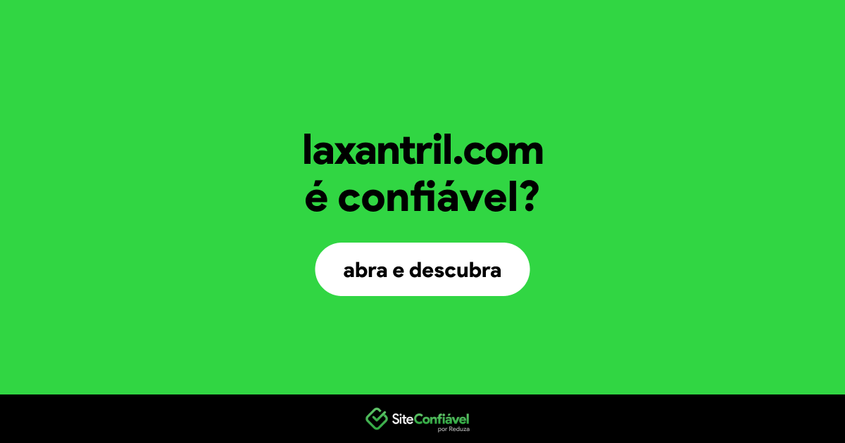 O site laxantril.com é confiável?