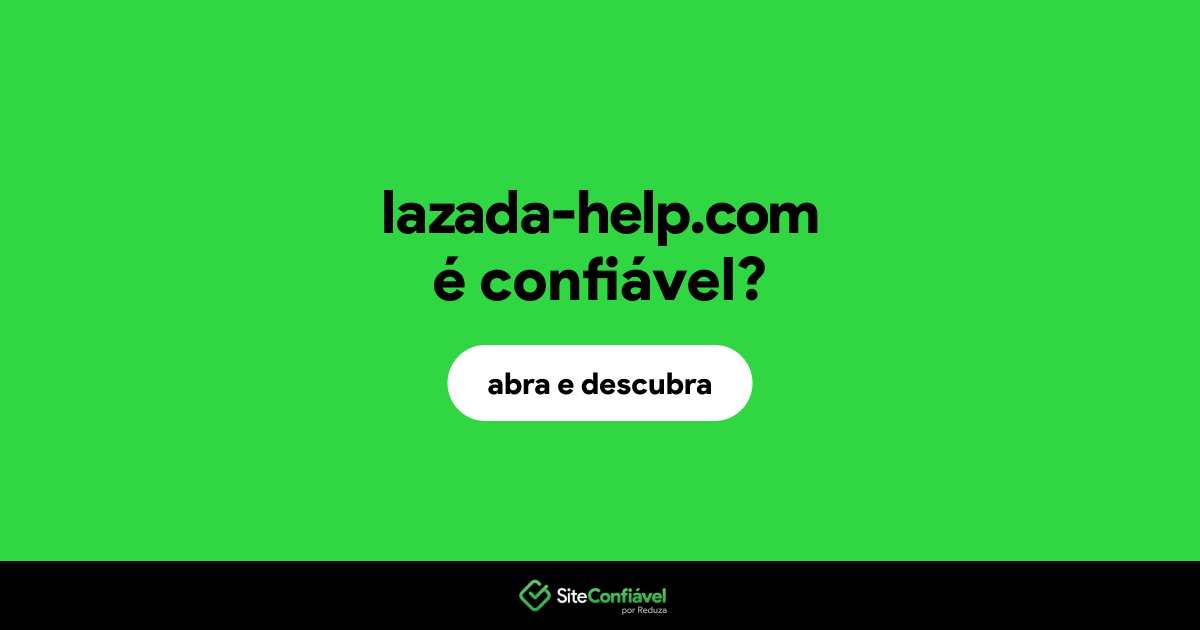 O site lazada-help.com é confiável?