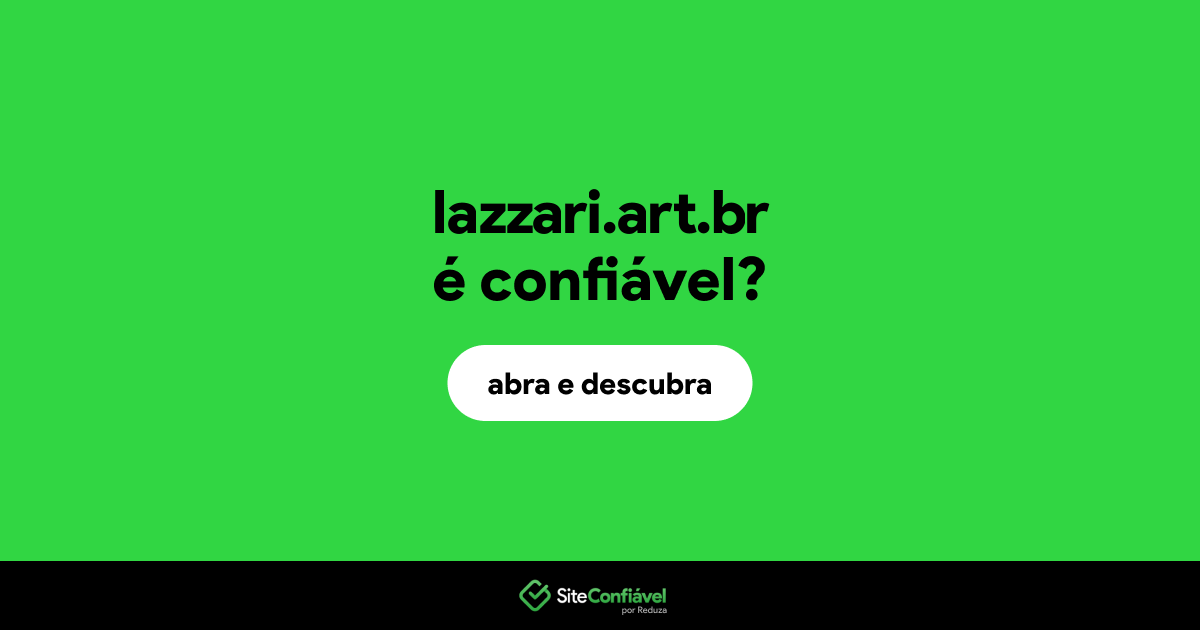 O site lazzari.art.br é confiável?