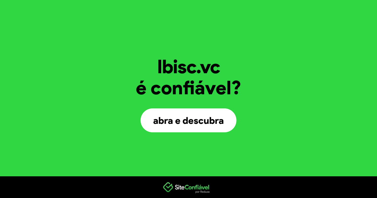 O site lbisc.vc é confiável?