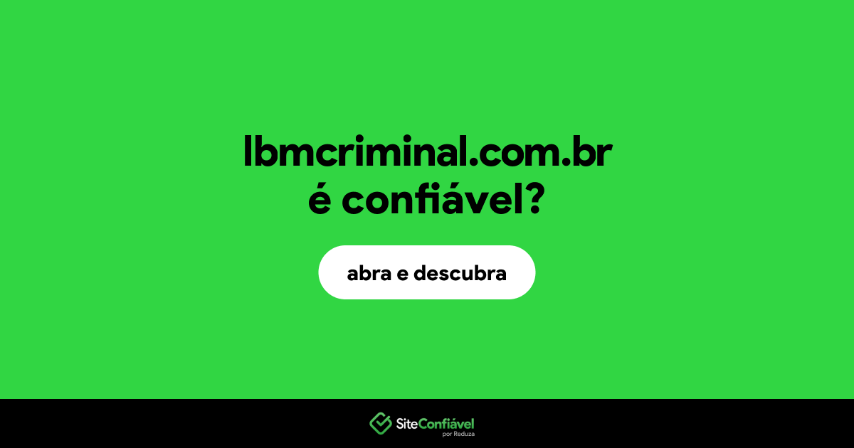 O site lbmcriminal.com.br é confiável?