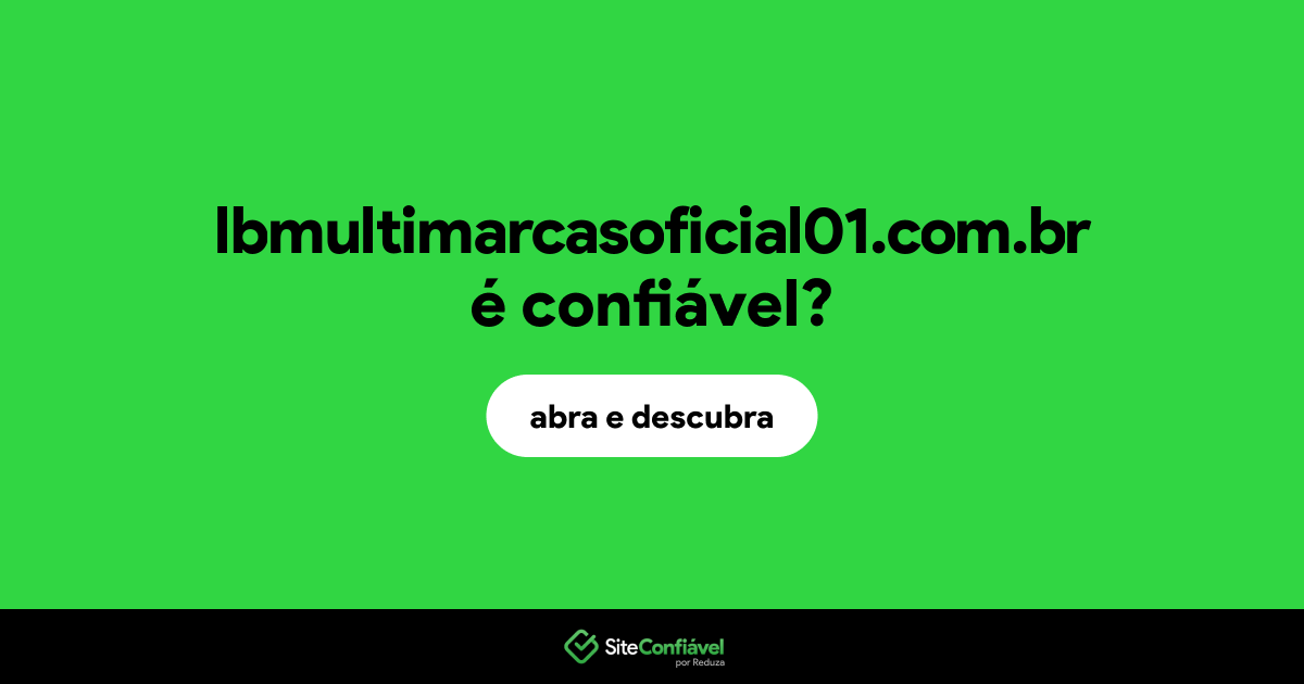 O site lbmultimarcasoficial01.com.br é confiável?