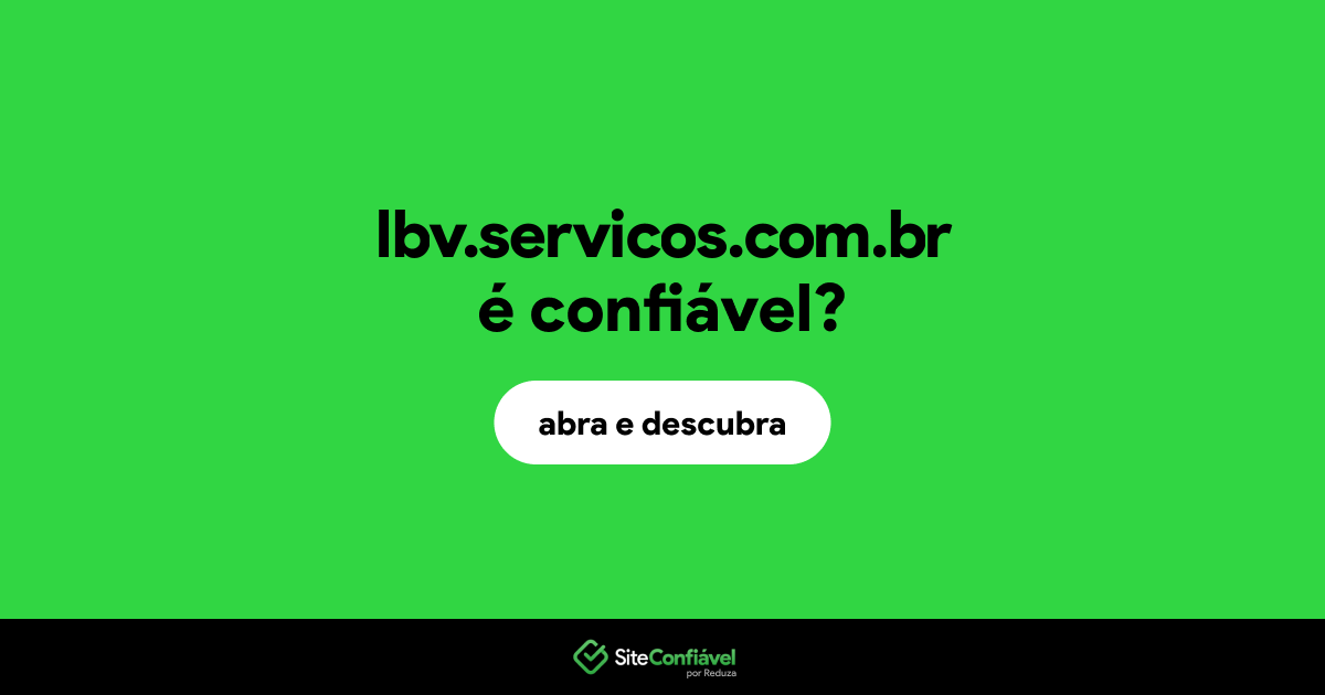 O site lbv.servicos.com.br é confiável?