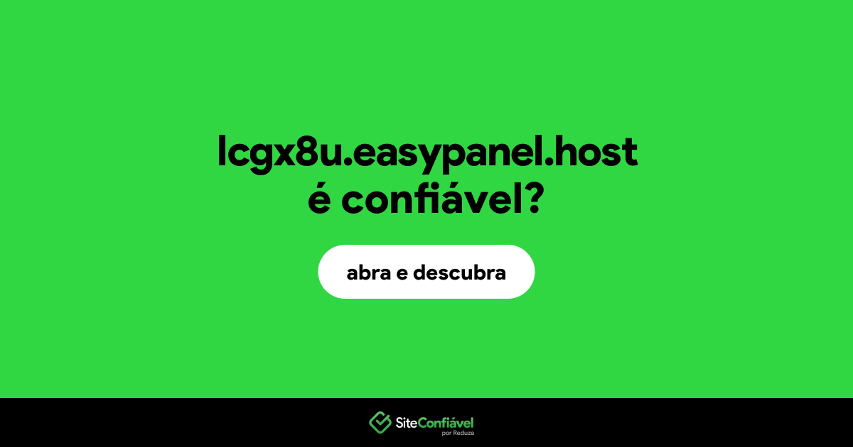 O site lcgx8u.easypanel.host é confiável?