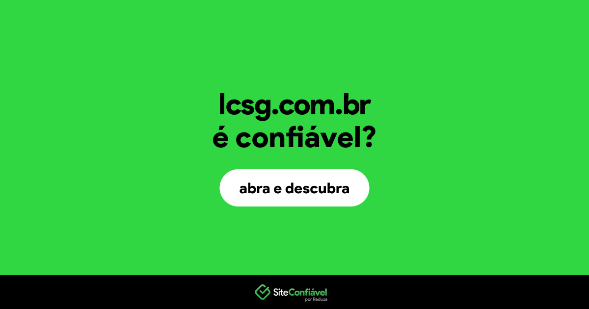 O site lcsg.com.br é confiável?