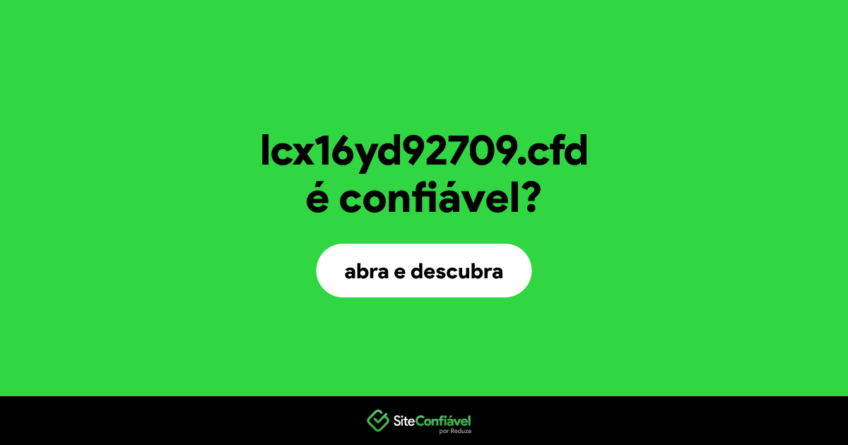 O site lcx16yd92709.cfd é confiável?