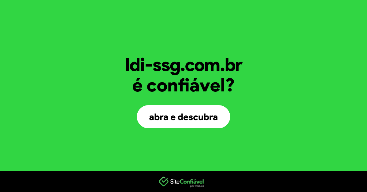 O site ldi-ssg.com.br é confiável?