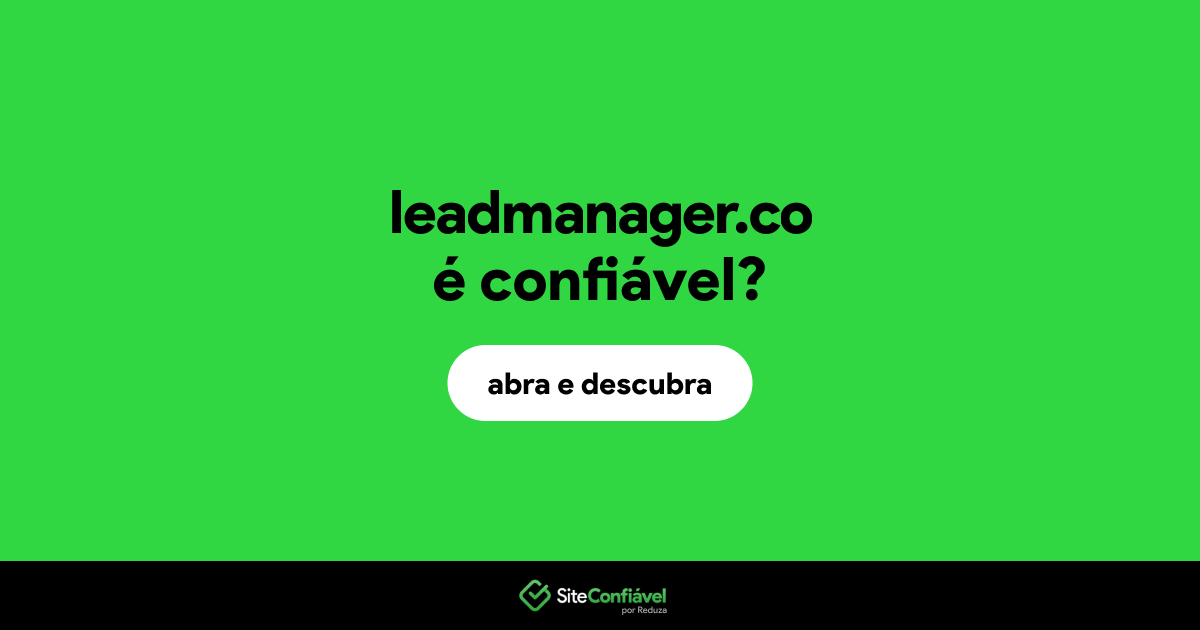 O site leadmanager.co é confiável?