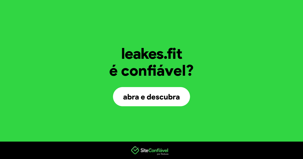 O site leakes.fit é confiável?