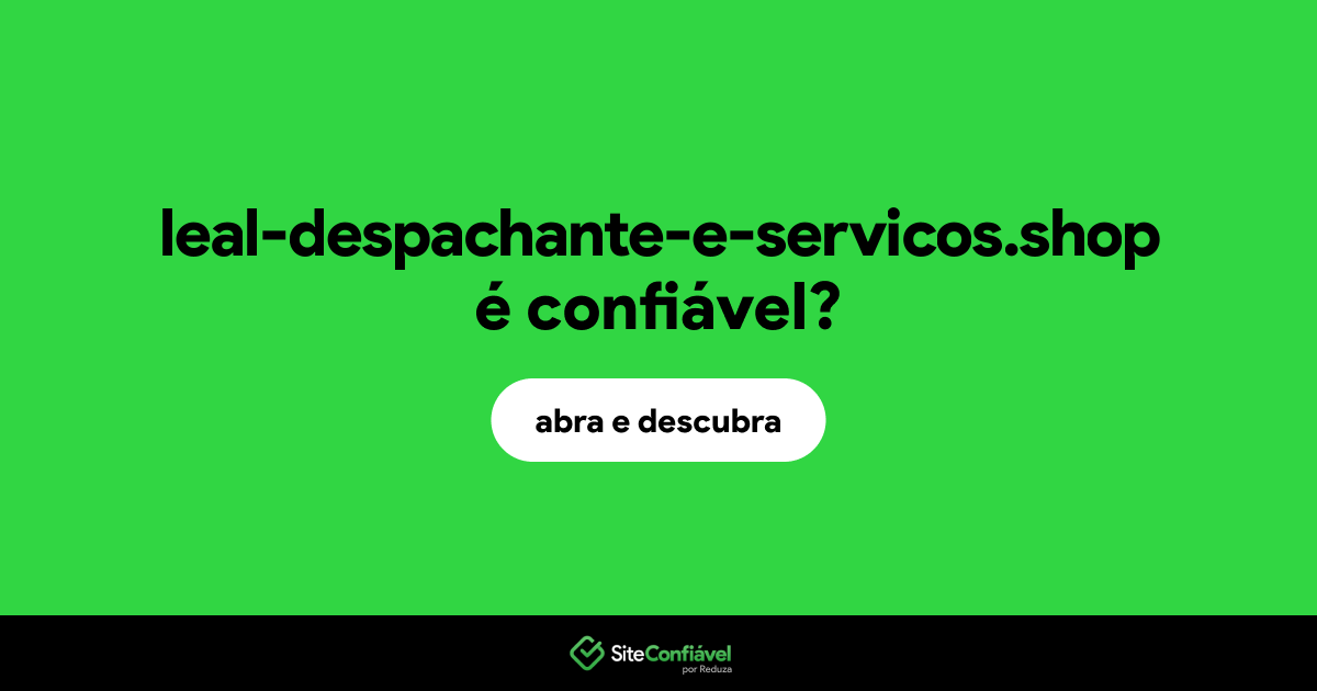 O site leal-despachante-e-servicos.shop é confiável?