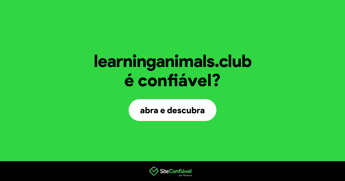 O site learninganimals.club é confiável?