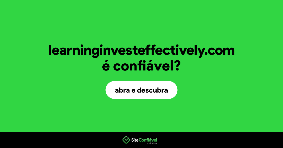 O site learninginvesteffectively.com é confiável?