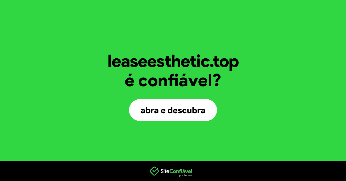 O site leaseesthetic.top é confiável?