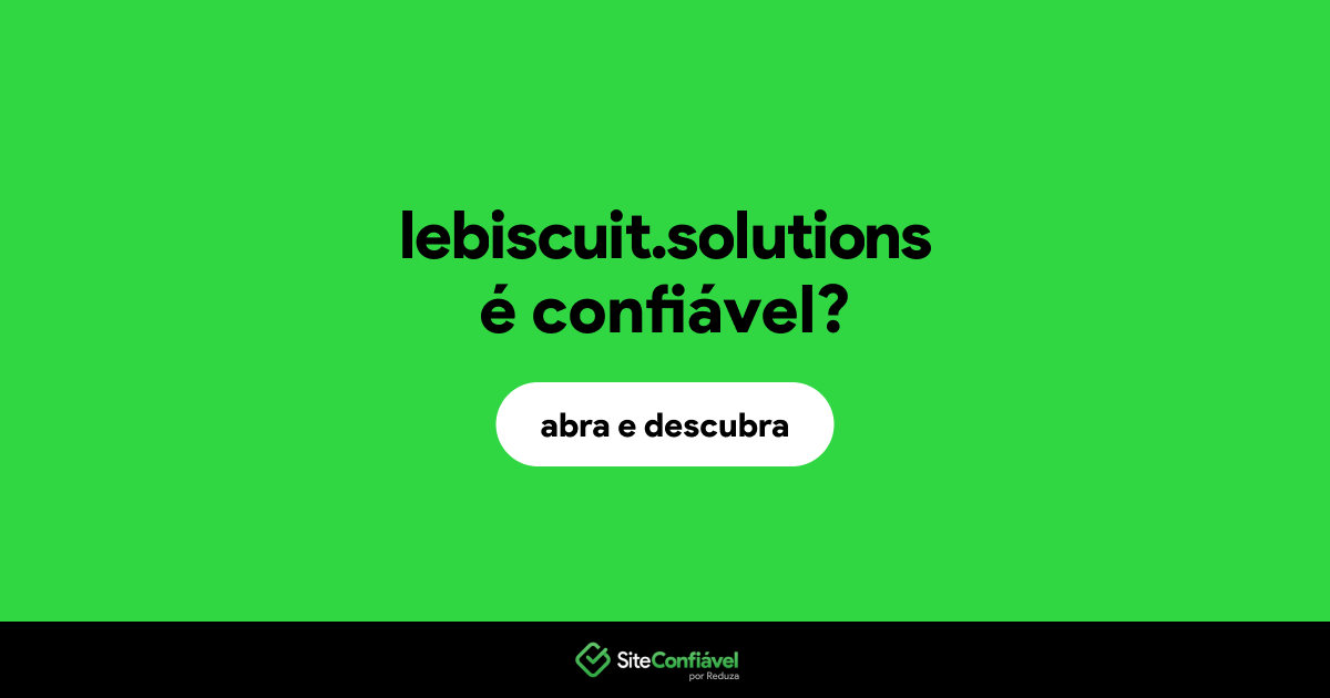 O site lebiscuit.solutions é confiável?