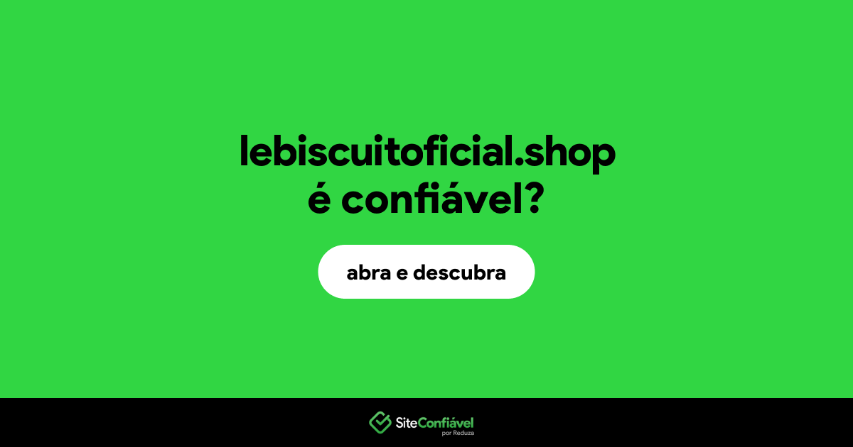 O site lebiscuitoficial.shop é confiável?