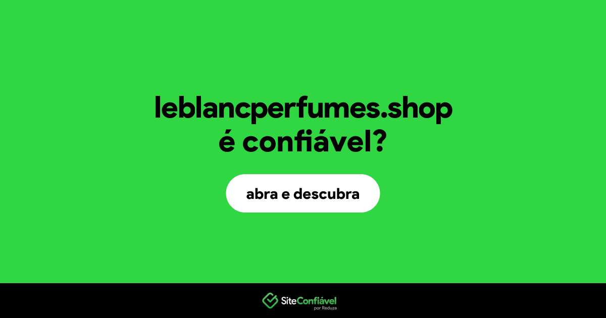 O site leblancperfumes.shop é confiável?