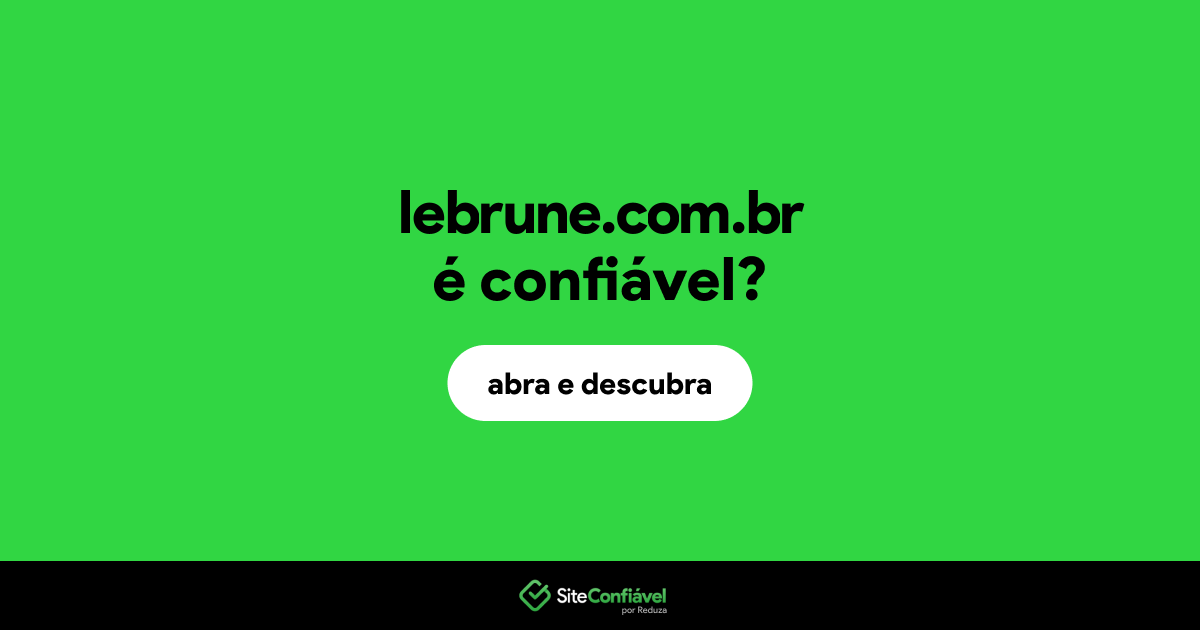 O site lebrune.com.br é confiável?