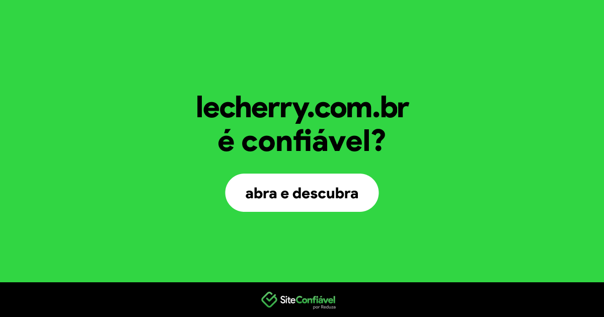 O site lecherry.com.br é confiável?