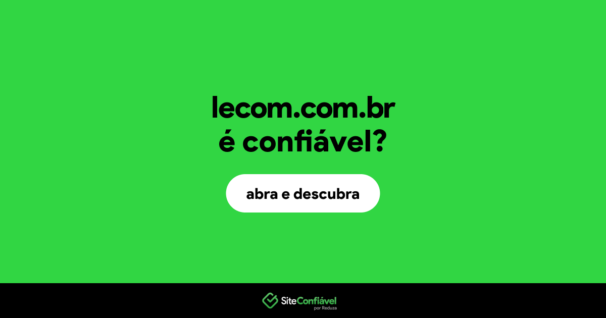 O site lecom.com.br é confiável?